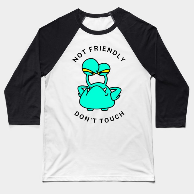 Not Friendly Don't Touch Baseball T-Shirt by CityNoir